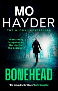 Mo Hayder - Bonehead - the gripping new crime thriller from the international bestseller.