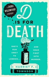Harriet F. Townson - D is for Death - meet the most entertaining and intriguing new detective since Enola Holmes in this gripping mystery!.
