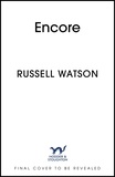 Russell Watson - Encore - My journey back to centre stage.