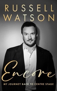 Russell Watson - Encore - My journey back to centre stage.