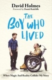 David Holmes - The Boy Who Lived - Harry Potter Changed My Life, with a foreword by Daniel Radcliffe.