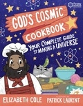 Elizabeth Cole et Patrick Laurent - God’s Cosmic Cookbook.
