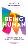 Jo Frost et Peter Lynas - Being Human - A new lens for our cultural conversations.