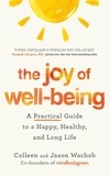 Jason Wachob et Colleen Wachob - The Joy of Well-Being - A Practical Guide to a Happy, Healthy, and Long Life.