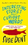 Susie Dent - Interesting Stories about Curious Words - From Stealing Thunder to Red Herrings.