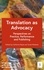  Various - Translation as Advocacy - Perspectives on Practice, Performance and Publishing.