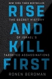 Ronen Bergman - Rise and Kill First: The Secret History of Israel's Targeted Assassinations.