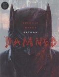 Brian Azzarello - Batman  : Damned.