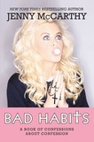 Jenny McCarthy - Bad Habits - A Book of Confessions about Confession.