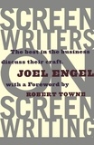Joel Engel - Screenwriters on Screen-Writing - The Best in the Business Discuss Their Craft.