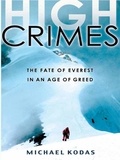 Michael Kodas - High Crimes - The Fate of Everest in an Age of Greed.