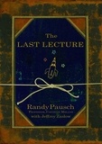 Randy Pausch et Jeffrey Zaslow - The Last Lecture.