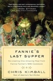 Christopher Kimball - Fannie's Last Supper - Re-creating One Amazing Meal from Fannie Farmer's 1896 Cookbook.