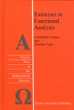 Constantin Costara et Dimitriu Popa - Exercises in Functinal Analysis.