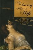 Linda Berdoll - Mr Darcy Takes a Wife - Pride and Prejudice Continues.