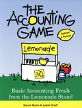 Darrell Mullis et Judith Handler Orloff - The Accounting Game - Basic Accounting Fresh from the Lemonade Stand.