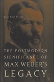 Basit Bilal Koshul - The Postmodern Significance of Max Weber's Legacy.