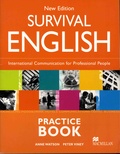 Anne Watson et Peter Viney - Survival English - International Communication for Professional Peaple - Practice Book.