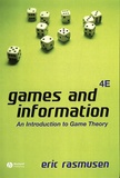 Eric Rasmusen - Games and Information - An Introduction to Game Theory.