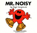 Roger Hargreaves - Mr. Noisy.