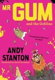 Andy Stanton et David Tazzyman - Mr. Gum and the Goblins.