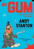Andy Stanton et David Tazzyman - Mr Gum and the Power Crystals.