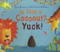 Tony Bradman et Katharine McEwen - Is That a Coconut ? Yuck !.