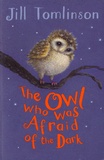 Jill Tomlinson - The owl who was afraid of the dark.