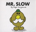 Roger Hargreaves - Mr Slow.
