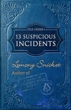 Lemony Snicket - File Under: 13 Suspicious Incidents.