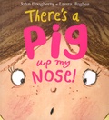 John Dougherty et Laura Hughes - There's a Pig Up My Nose!.
