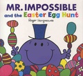 Roger Hargreaves et Adam Hargreaves - Mr. Impossible and the Easter Egg Hunt.