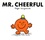 Roger Hargreaves - Mr. Cheerful.