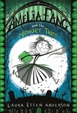 Laura Ellen Anderson - Amelia Fang and the Memory Thief.
