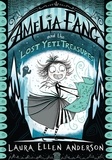 Laura Ellen Anderson - Amelia Fang and the Lost Yeti Treasures.