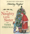 Dorothy Edwards et Shirley Hughes - My Naughty Little Sister and Father Christmas.