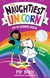 Pip Bird et David O'Connell - The Naughtiest Unicorn and the School Disco.