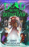 Jenny McLachlan et Chloe Dominique - Dead Good Detectives.