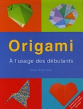 Nick Robinson - Origami - A l'usage des débutants.