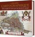 John O-E Clark - L'Epopée cartographique - 100 exemples de cartes qui ont dessiné le monde.