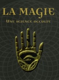 Franjo Terhart - La Magie - Une science occulte.