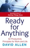 David Allen - Ready For Anything - 52 productivity principles for work and life.
