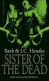 Barb Hendee et J.C. Hendee - Sister Of The Dead.