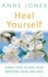 Anne Jones - Heal Yourself - Simple steps to heal your emotions, mind &amp; soul.