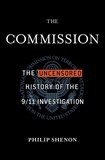 Philip Shenon - The Commission - The Uncensored History of the 9/11 Investigation.