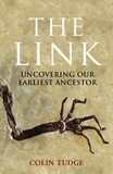 Colin Tudge - The Link - Uncovering Our Earliest Ancestor.