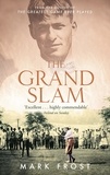 Mark Frost - The Grand Slam - Bobby Jones, America and the story of golf.