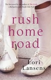 Lori Lansens - Rush Home Road.