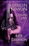 Sherrilyn Kenyon et Dianna Love - The Rise of the Gryphon - Number 4 in series.