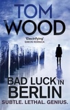 Tom Wood - Bad Luck in Berlin - An Exclusive Short Story.